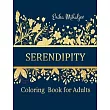 Serendipity： Coloring Book for Adults
