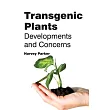 Transgenic Plants： Developments and Concerns