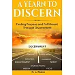 A Yearn To Discern： Finding Purpose And Fulfillment Through Discernment