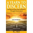 A Yearn To Discern： Finding Purpose And Fulfillment Through Discernment