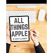 All Things Apple： A Practical Guide to Getting Started With Apple