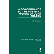 A Concordance to the Poetical Works of John Milton