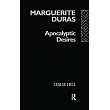 Marguerite Duras： Apocalyptic Desires