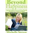 Beyond Happiness： You Can Simply Create the Life You Want By Changing Your Attitude and Belief