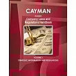 Cayman Islands Company Laws and Regulations Handbook Volume 1 Strategic Information and Regulations