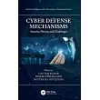 Cyber Defense Mechanisms： Security， Privacy， and Challenges