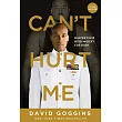 Can’’t Hurt Me： Master Your Mind and Defy the Odds ─ Clean Edition