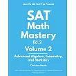 SAT Math Mastery： Advanced Algebra， Geometry and Statistics
