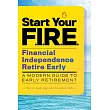 Start Your F.I.R.E. (Financial Independence Retire Early)： A Modern Guide to Early Retirement