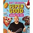 Super Good Baking for Kids