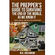 The Prepper’’s Guide to Surviving the End of the World， as We Know It： Gear， Skills， and Related Know─How