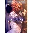 To Build a Vow