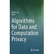 Algorithms for Data and Computation Privacy
