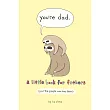 You’re Dad： A Little Book for Fathers你是爸爸：送給老爸的繪本
