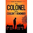 The Colonel Who Couldn’’t Remember