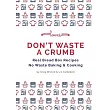 Don’’t Waste a Crumb