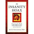 The Insanity Hoax： Exposing the Myth of the Mad Genius [Second Edition]