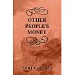 Other People’’s Money