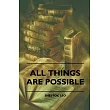 All Things are Possible