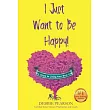 I Just Want to Be Happy!： Six Keys to Conscious Connection