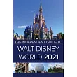 The Independent Guide to Walt Disney World 2021