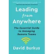 Leading from Anywhere: The Essential Guide to Managing Remote Teams