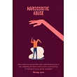 Narcissistic Abuse： How to disarm the narcissist after covert emotional abuse survive a Toxic relationship， narcissistic mother， partner o