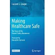 Making Healthcare Safe： The Story of the Patient Safety Movement