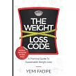 The Weight Loss Code： A Practical Guide to Sustainable Weight Loss