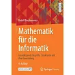 Mathematik Für Die Informatik： Grundlegende Begriffe， Strukturen Und Ihre Anwendung