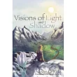 Visions of Light and Shadow