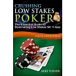 Crushing Low Stakes Poker： The Essential Guide to Dominating Low Stakes Sit ’’n Gos， Volume 3： Hyper Turbos