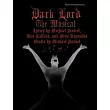 Dark Lord： The Musical： Piano─Vocal Selections