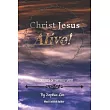 Christ Jesus Alive!： Encounters of the Holy Spirit