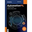 Automationml： A Practical Guide