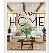 Feels Like Home: Relaxed Interiors for a Meaningful Life