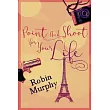 Point And Shoot For Your Life： Large Print Edition