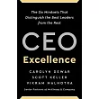 CEO Excellence： The Six Mindsets That Distinguish the Best Leaders from the Rest