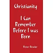 Christianity： I Can Remember Before I Was Born