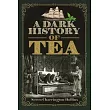 A Dark History of Tea