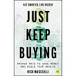 Just Keep Buying： Proven Ways to Save Money and Build Your Wealth