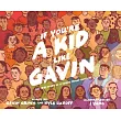 If You’’re a Kid Like Gavin