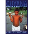 Guyana： Fragile Frontier： Loggers， Miners and Forest People