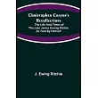 Christopher Crayon’’s Recollections; The Life and Times of the late James Ewing Ritchie as told by himself