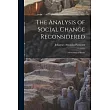 The Analysis of Social Change Reconsidered; a Sociological Study