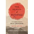 The Secrets of Jujitsu ─ A Complete Course in Self Defense ─ Book Seven