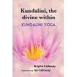 Kundalini， the divine within： Kundalini yoga