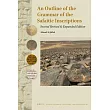An Outline of the Grammar of the Safaitic Inscriptions: Second Revised & Expanded Edition