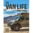 The Van Life Prep Book: Everything Aspiring Nomads Need to Know