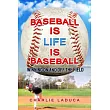 Baseball Is Life Is Baseball： Winning On and Off the Field